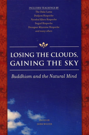 Losing the Clouds, Gaining the Sky: Voices of Dzogchen Wisdom