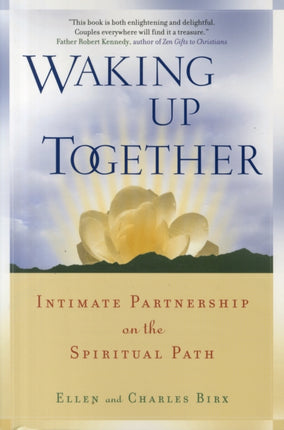 Waking Up Together: Intimate Partnership on the Spiritual Path