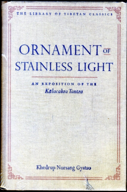 Ornament of Stainless Light: An Rexposition of the Kalacakra Tantra