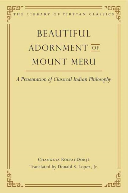 Beautiful Adornment of Mount Meru: A Presentation of Classical Indian Philosopy