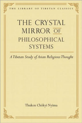 The Crystal Mirror of Philosophical Systems: A Tibetan Study of Asian Religious Thought