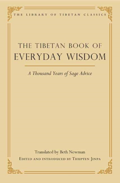 The Tibetan Book of Everyday Wisdom: A Thousand Years of Sage Advice