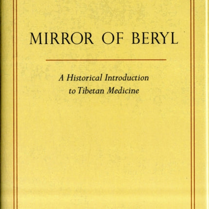 Mirror of Beryl: A Historical Introduction to Tibetan Medical Science