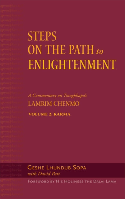 Steps on the Path to Enlightenment: v. 2: Karma: A Commentary on the Lamrim Chenmo