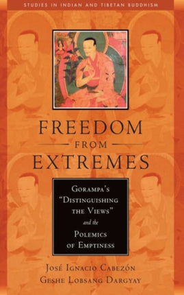 Freedom from Extremes: Gorampa's Distinguishing the Views and the Polemics of Emptiness