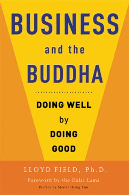 Business and the Buddha: Doing Well by Doing Good