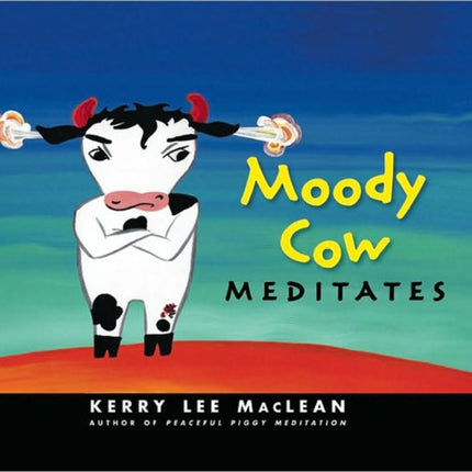 Moody Cow Meditates