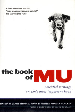 The Book of Mu: Essential Writings on Zen's Most Important Koan