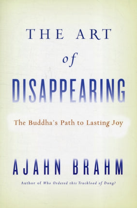 The Art of Disappearing: The Buddha's Path to Lasting Joy