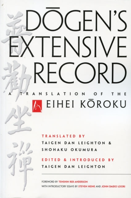 Dogen's Extensive Record: A Translation of the Eihei Koroku