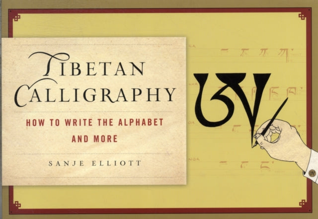 How to Write Tibetan Calligraphy: The Alphabet and Beyond