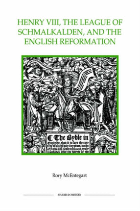 Henry VIII the League of Schmalkalden and the