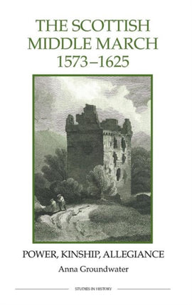 The Scottish Middle March 15731625  Power Kinship