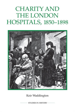Charity and the London Hospitals 18501898