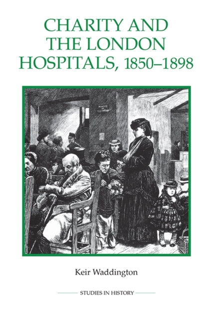 Charity and the London Hospitals 18501898