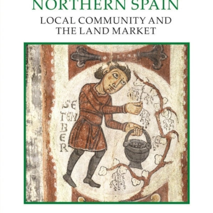 The Village World of Early Medieval Northern Spain: Local Community and the Land Market