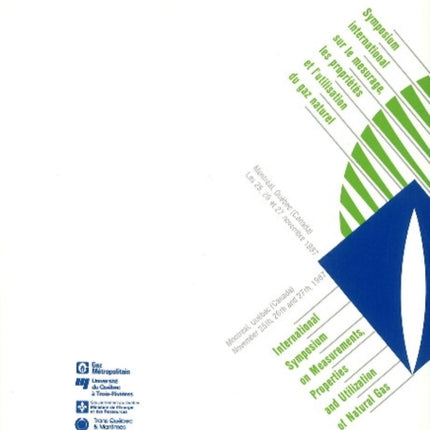 International Symposium on Measurements, Properties & Utilization of Natural Gas: Montreal, Quebec, 25th, 26th & 27th 1987