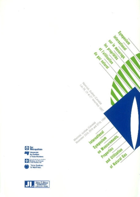 International Symposium on Measurements, Properties & Utilization of Natural Gas: Montreal, Quebec, 25th, 26th & 27th 1987