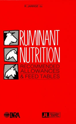 Ruminant Nutrition: Recommended Allowances & Feed Tables