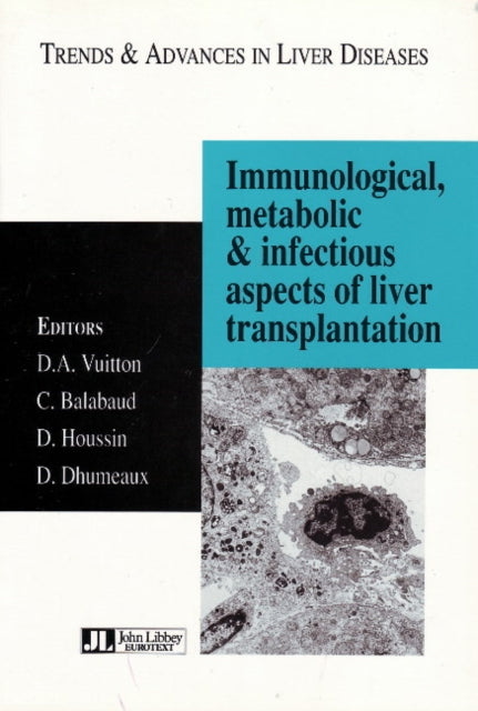 Immunological, Metabolic & Infectious Aspects of Liver Transplantation: Trends & Advances in Liver Diseases