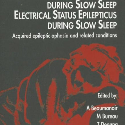 Continuous Spikes & Waves During Slow Sleep Electrical Status Epilepticus During Slow Sleep: Acquired Epileptic Aphasia & Related Conditions