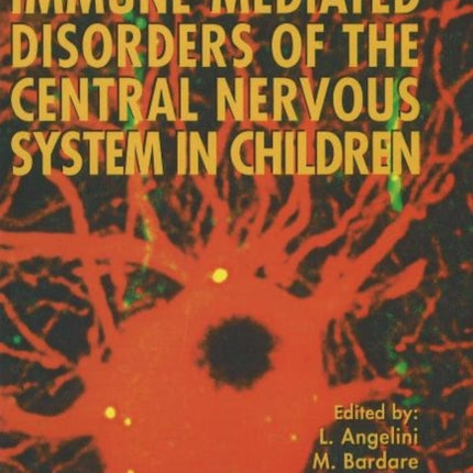 Immune-mediated Disorders of the Central Nervous System in Children