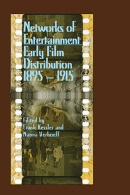 Networks of Entertainment: Early Film Distribution 1895–1915