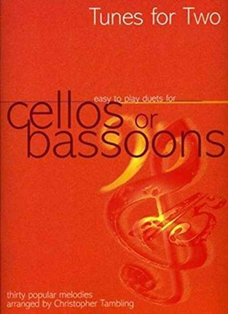 Tunes for Two Cellos or Bassoons Thirty Popular Melodies