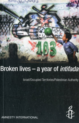 Broken Lives - One Year of Intifada: Israel/Occupied Territories/Palestinian Authority