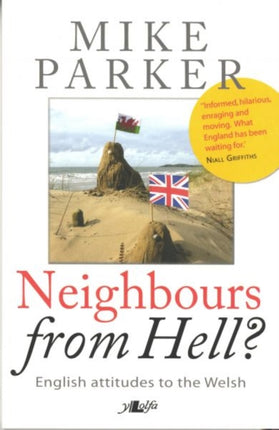 Neighbours from Hell? - English Attitudes to the Welsh