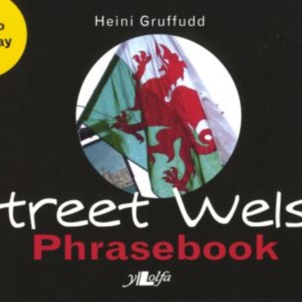 Street Welsh - Phrasebook