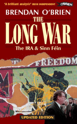 The Long War The IRA and Sinn Fein