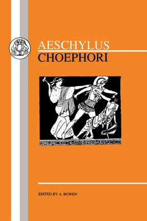 Choephoroe Aeschylus Choephori Greek Texts