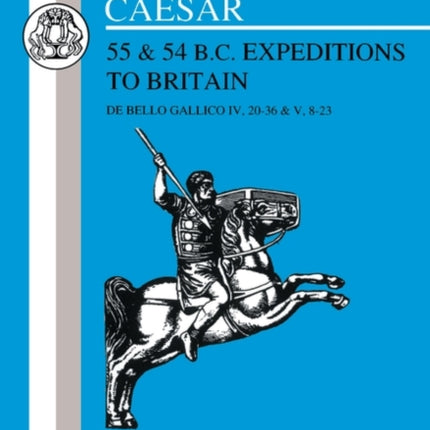 Gallic War Caesars Expedition to Britain 55  54 Bk4 BCP Latin Texts
