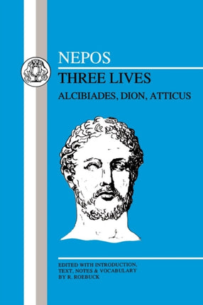 Three Lives Alcibiades Dion and Atticus BCP Latin Texts