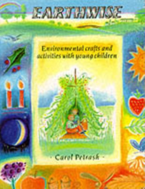 Earthwise: Environmental Crafts and Activities With Young Children