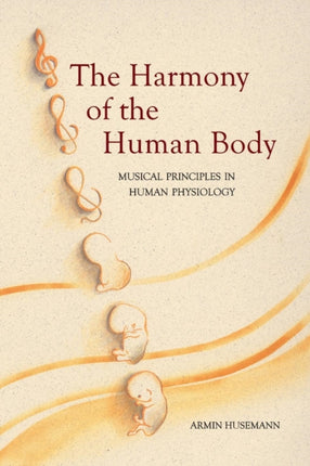 The Harmony of the Human Body: Musical Principles in Human Physiology