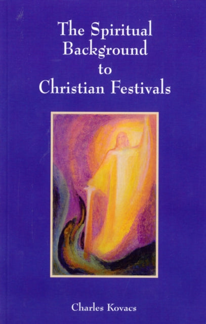 The Spiritual Background to Christian Festivals