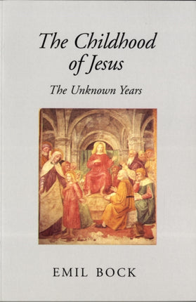 The Childhood of Jesus: The Unknown Years