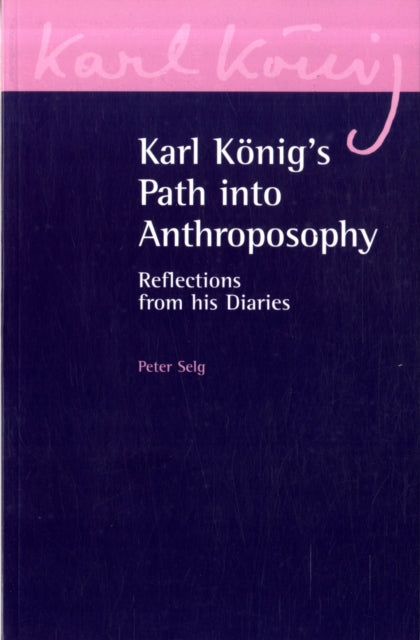 Karl König's Path into Anthroposophy: Reflections from his Diaries