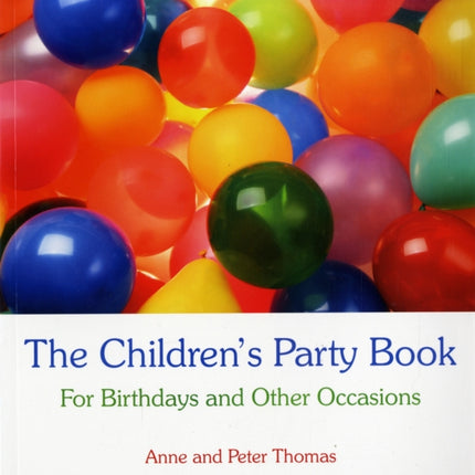 The Children's Party Book: For Birthdays and Other Occasions