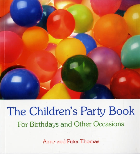 The Children's Party Book: For Birthdays and Other Occasions