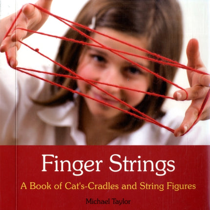 Finger Strings: A Book of Cat's Cradles and String Figures