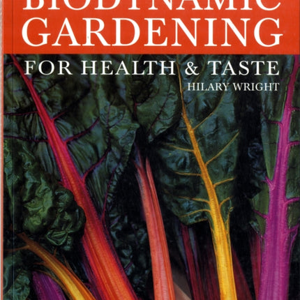 Biodynamic Gardening: For Health and Taste