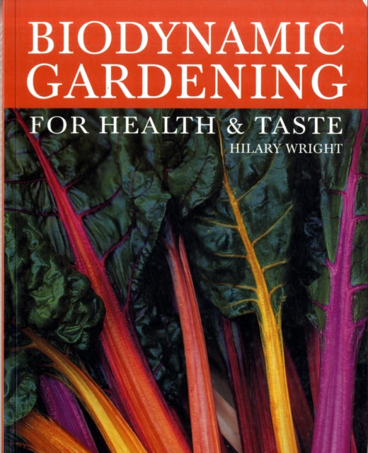 Biodynamic Gardening: For Health and Taste