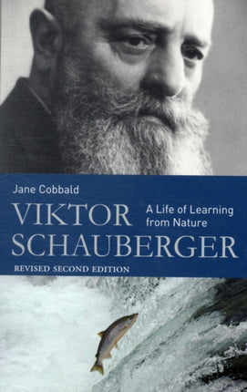 Viktor Schauberger: A Life of Learning from Nature