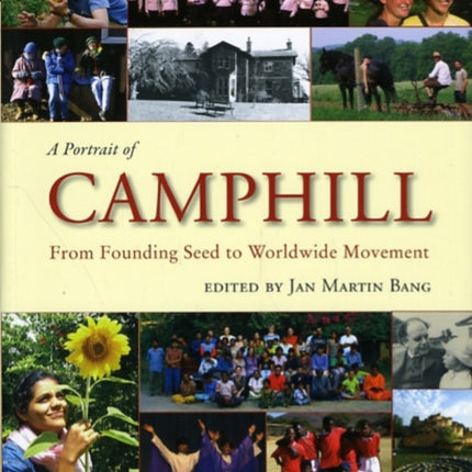 A Portrait of Camphill: From Founding Seed to Worldwide Movement