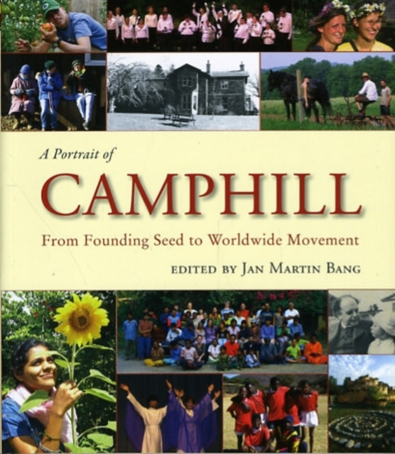 A Portrait of Camphill: From Founding Seed to Worldwide Movement