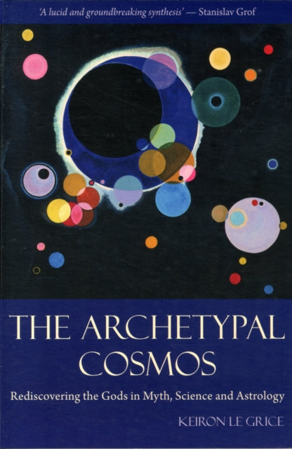 The Archetypal Cosmos: Rediscovering the Gods in Myth, Science and Astrology