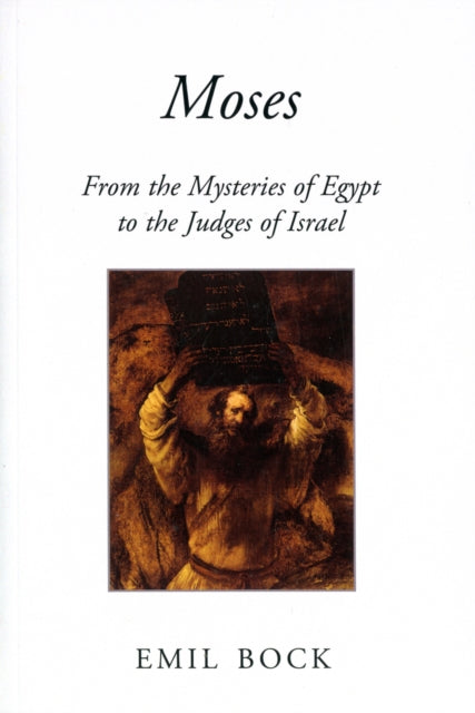 Moses: From the Mysteries of Egypt to the Judges of Israel